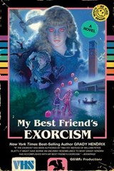 My Best Friend's Exorcism - Grady Hendrix - 9781594748639
