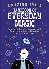 Amazing Irv's Handbook of Everyday Magic - Irv Furman - 9781594749148