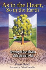 As in the Heart, So in the Earth - Pierre Rabhi - 9781594776472