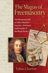 The Magus of Freemasonry - Tobias Churton - 9781594776502