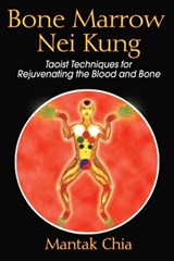 Bone Marrow Nei Kung - Mantak Chia - 9781594778483