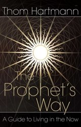 The Prophet's Way - Thom Hartmann - 9781594778711