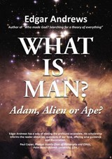 WHAT IS MAN? - Edgar Andrews - 9781595543035