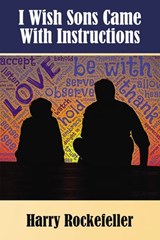 I Wish Sons Came With Instructions - Harry Rockefeller - 9781595558817