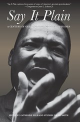 Say It Plain - Booker T. Washington ; Marcus Garvey ; Mary McLeod Bethune ; Walter White ; Charles Hamilton Houston ; Thurgood Marshall ; Howard Thurman ; Dick Gregory ; Fannie Lou Hamer ; Stokely Carmichael ; John Hope Franklin ; Shirley Chisholm ; Barbara Jordan ; Ben - 9781595587435