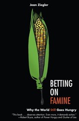 Betting on Famine - Jean Ziegler - 9781595588616