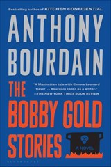 The Bobby Gold Stories - Anthony Bourdain - 9781596917224