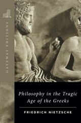 Philosophy in the Tragic Age of the Greeks - Friedrich Wilhelm Nietzsche - 9781596983021