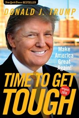 Time to Get Tough - Donald J. Trump - 9781596987708