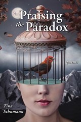 Praising the Paradox - Tina Schumann - 9781597096188