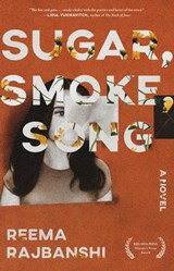 Sugar, Smoke, Song - Reema Rajbanshi - 9781597098908