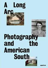 A Long Arc: Photography and the American South - Sarah Kennel ; Gregory J. Harris - 9781597115513