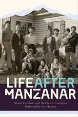 Life After Manzanar - Naomi Hirahara ; Heather C. Lindquist - 9781597144469