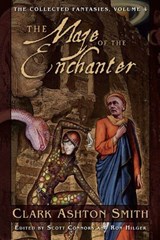 The Collected Fantasies of Clark Ashton Smith: The Maze of the Enchanter - Clark Ashton Smith - 9781597803656