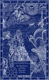 The Collected Fiction of William Hope Hodgson: The Ghost Pirates & Other Revenants of The Sea - William Hope Hodgson - 9781597803694
