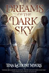 Dreams of the Dark Sky - Tina Le Count Myers - 9781597806244