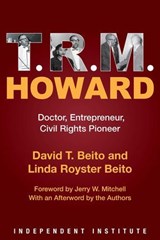 T. R. M. Howard - David T. Beito ; Linda Royster Beito ; Jerry W. Mitchell - 9781598133141