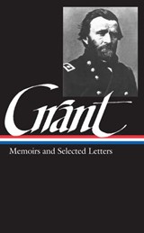 Ulysses S. Grant: Memoirs & Selected Letters (LOA #50) - Ulysses S. Grant - 9781598531190