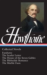 Nathaniel Hawthorne: Collected Novels (LOA #10) Blithedale Romance / Fanshawe / Marble Faun - Nathaniel Hawthorne - 9781598534917