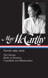 Mary McCarthy: Novels 1963-1979 (LOA #291) - Mary McCarthy - 9781598535273