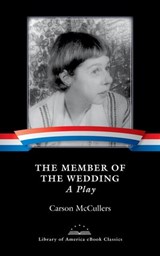 The Member of the Wedding: A Play - Carson McCullers - 9781598535501