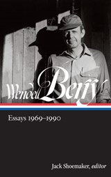 Wendell Berry: Essays 1969-1990 (LOA #316) - Wendell Berry - 9781598536072