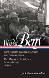 Wendell Berry: Port William Novels & Stories: The Postwar Years (LOA #381) - Wendell Berry - 9781598537772