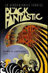 The Black Fantastic - Andre M. Carrington - 9781598538113