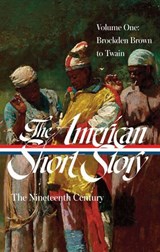 The American Short Story: The Nineteenth Century, Volume 1 (LOA #394) -  - 9781598538212