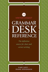 Writer's Digest Grammar Desk Reference - Gary Lutz ; Diane Stevenson - 9781599632247