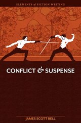 Elements of Fiction Writing - Conflict and Suspense - James Scott Bell - 9781599632759