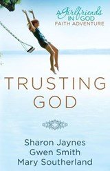 Trusting God - Sharon Jaynes ; Gwen Smith ; Mary Southerland - 9781601423948