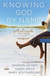Knowing God by Name - Sharon Jaynes ; Gwen Smith ; Mary Southerland - 9781601424709