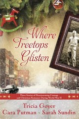 Where Treetops Glisten - Tricia Goyer ; Cara Putman ; Sarah Sundin - 9781601426499
