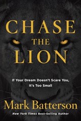 Chase the Lion - Mark Batterson - 9781601428868