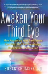 Awaken Your Third Eye - Susan Shumsky - 9781601633897