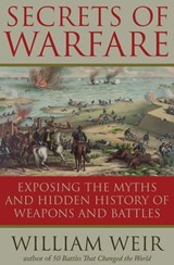 Secrets of Warfare - William Weir - 9781601636713