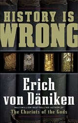 History Is Wrong - Erich von Däniken - 9781601637598