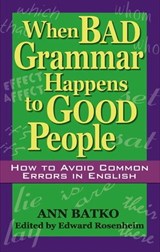 When Bad Grammar Happens to Good People - Ann Batko - 9781601637895