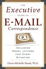 The Executive Guide to E-mail Correspondence - Dawn-Michelle Baude - 9781601638632