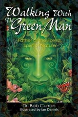 Walking With the Green Man - Bob Curran - 9781601639301