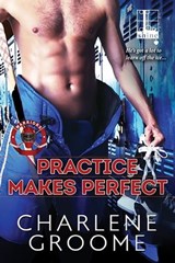Practice Makes Perfect - Charlene Groome - 9781601833488