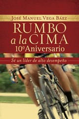 Rumbo a la cima 10º aniversario - José Manuel Vega Báez - 9781602553217
