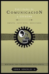 Habilidades de comunicación y escucha - Sonia González Boysen - 9781602556812