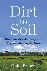 Dirt to Soil - Gabe Brown - 9781603587648
