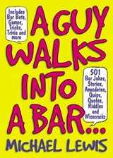 A Guy Walks Into A Bar... - Michael Lewis - 9781603762090