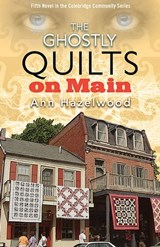 The Ghostly Quilts on Main - Ann Hazelwood - 9781604602913