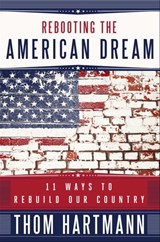 Rebooting the American Dream - Thom Hartmann - 9781605099439
