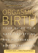 Orgasmic Birth - Elizabeth Davis ; Debra Pascali-Bonaro - 9781605295282