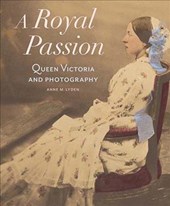 A Royal Passion - Queen Victoria and Photography